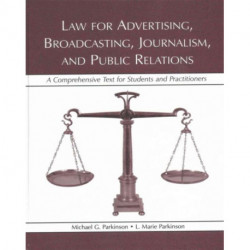 Law for Advertising, Broadcasting, Journalism, and Public Relations: Law for Advertising, Broadcasting, Journalism, and Public Relations