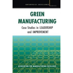 Green Manufacturing: Case Studies in Lean and Sustainability