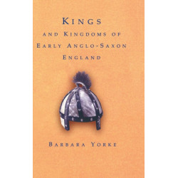 Kings and Kingdoms of Early Anglo-Saxon England