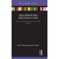 (Re)Generating Inclusive Cities: Poverty and Planning in Urban North America