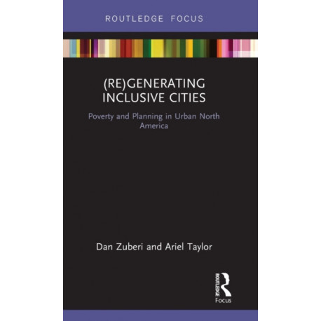 (Re)Generating Inclusive Cities: Poverty and Planning in Urban North America