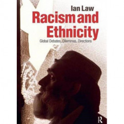 Racism and Ethnicity: Global Debates, Dilemmas, Directions