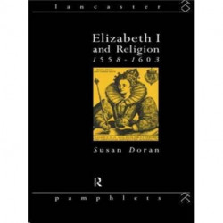 Elizabeth I and Religion 1558-1603