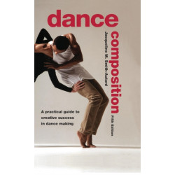 Dance Composition: A Practical Guide to Creative Success in Dance Making
