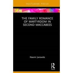 The Family Romance of Martyrdom in Second Maccabees