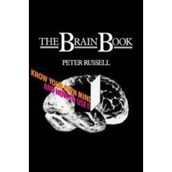 The Brain Book: Know Your Own Mind and How to Use it