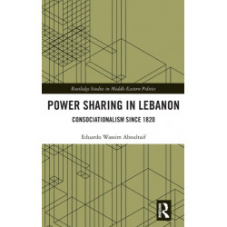 Power Sharing in Lebanon: Consociationalism Since 1820