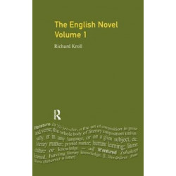 English Novel, Vol I, The: 1700 to Fielding
