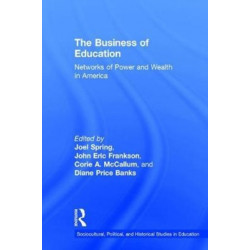 The Business of Education: Networks of Power and Wealth in America