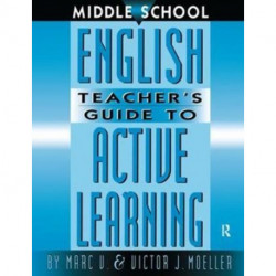 Middle School English Teacher's Guide to Active Learning