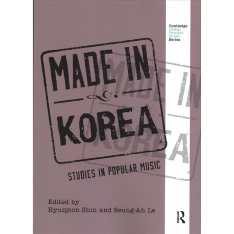 Made in Korea: Studies in Popular Music