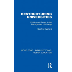 Restructuring Universities: Politics and Power in the Management of Change