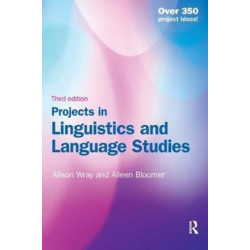 Projects in Linguistics and Language Studies: A Practical Guide to Researching Language
