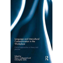 Language and Intercultural Communication in the Workplace: Critical approaches to theory and practice