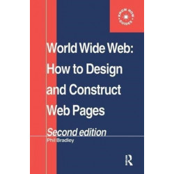 World Wide Web: How to design and Construct Web Pages