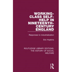 Working-Class Self-Help in Nineteenth-Century England: Responses to industrialization