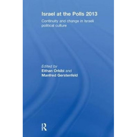 Israel at the Polls 2013: Continuity and Change in Israeli Political Culture