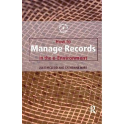 How to Manage Records in the E-Environment