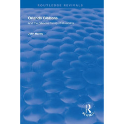 Orlando Gibbons and the Gibbons Family of Musicians: and the Gibbons family of musicians