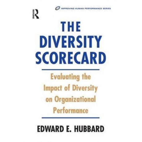 The Diversity Scorecard: Evaluating the Impact of Diversity on Organizational Performance