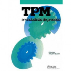 TPM en industrias de proceso: Originalmente publicado por el Japan Institute of Plant Maintenance