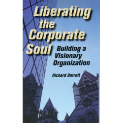 Liberating the Corporate Soul: Building a Visionary Organization