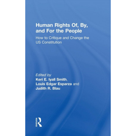 Human Rights Of, By, and For the People: How to Critique and Change the US Constitution