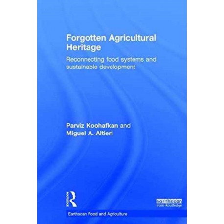 Forgotten Agricultural Heritage: Reconnecting food systems and sustainable development