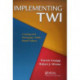 Implementing TWI: Creating and Managing a Skills-Based Culture