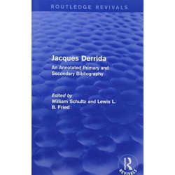 Jacques Derrida (Routledge Revivals): An Annotated Primary and Secondary Bibliography