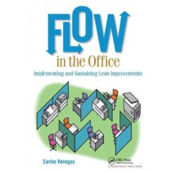 Flow in the Office: Implementing and Sustaining Lean Improvements