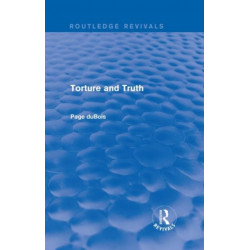 Torture and Truth (Routledge Revivals)