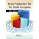 Lean Production for the Small Company