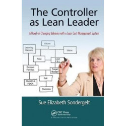 The Controller as Lean Leader: A Novel on Changing Behavior with a Lean Cost Management System