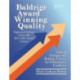 Baldrige Award Winning Quality: How to Interpret the Baldrige Criteria for Performance Excellence