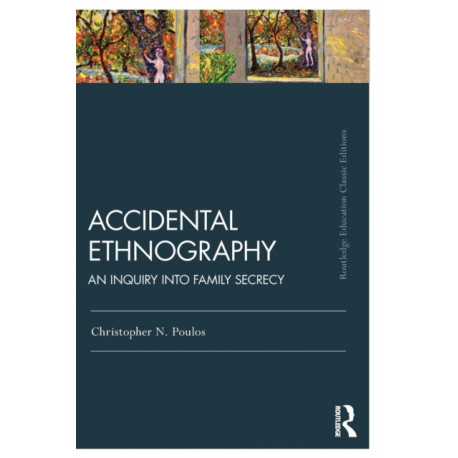 Accidental Ethnography: An Inquiry into Family Secrecy