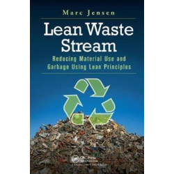 Lean Waste Stream: Reducing Material Use and Garbage Using Lean Principles