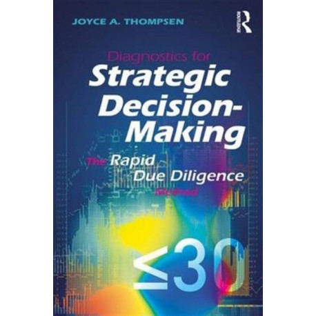Diagnostics for Strategic Decision-Making: The Rapid Due Diligence Model