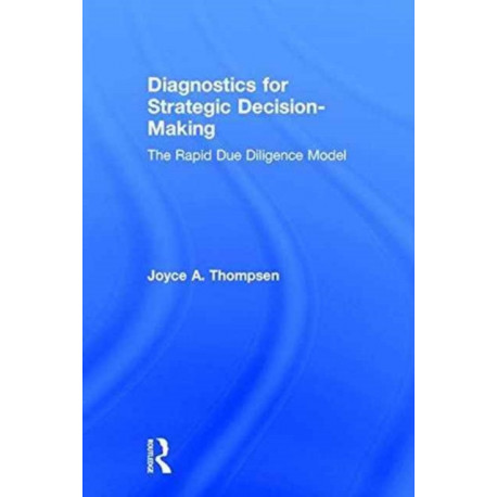 Diagnostics for Strategic Decision-Making: The Rapid Due Diligence Model
