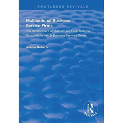 Multinational Business Service Firms: Development of Multinational Organization Structures in the UK Business Service Sector