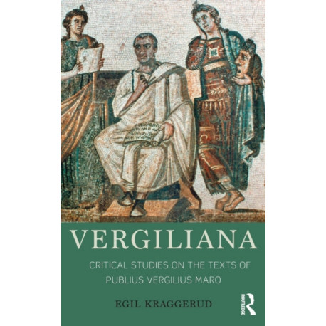 Vergiliana: Critical Studies on the Texts of Publius Vergilius Maro