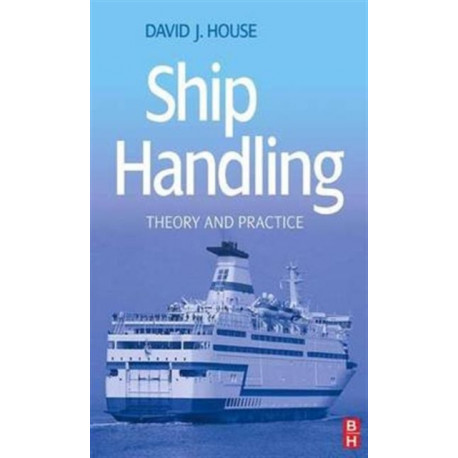 Ship Handling: Theory and practice