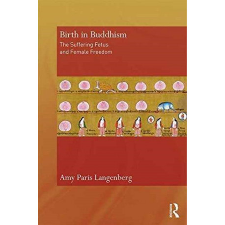 Birth in Buddhism: The Suffering Fetus and Female Freedom
