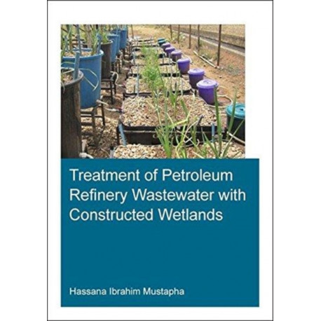 Treatment of Petroleum Refinery Wastewater with Constructed Wetlands