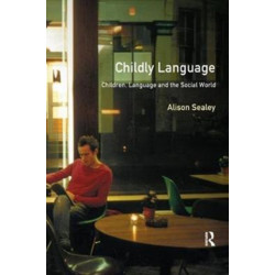 Childly Language: Children, language and the social world