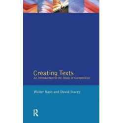 Creating Texts: An Introduction to the Study of Composition