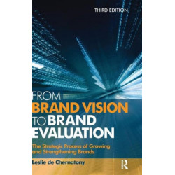 From Brand Vision to Brand Evaluation: The Strategic Process of Growing and Strengthening Brands