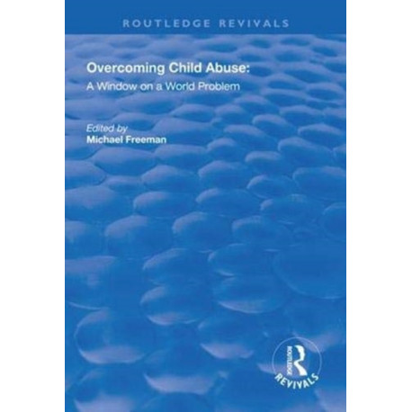 Overcoming Child Abuse: A Window on a World Problem