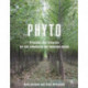 Phyto: Principles and Resources for Site Remediation and Landscape Design