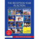The Reception Year in Action, revised and updated edition: A month-by-month guide to success in the classroom